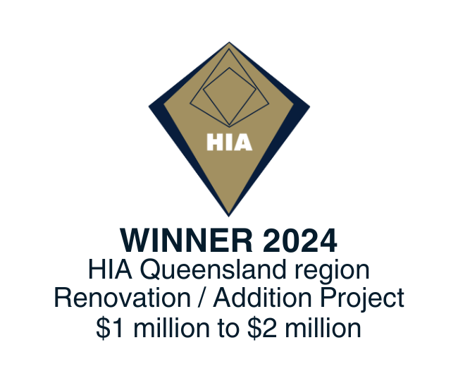 Winner 2024 HIA Queensland region Renovation / Addition Project $1 million to $2 million